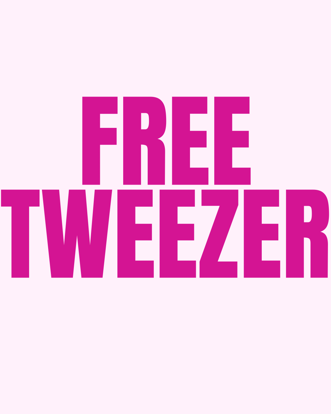 FREE TWEEZER